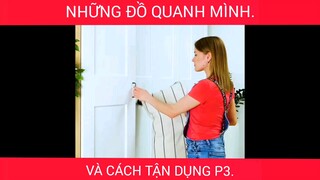 Cách tận dụng những đồ quanh ta
