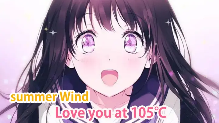 [MAD AMV] Summer wind and You who love it at 105°C
