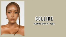 Justine Skye ft. Tyga - Collide [Lyrics]