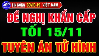🔥Tin Nóng Thời Sự Mới Nhất Ngày 15/11/2021/Tin Nóng Trị Việt Nam và Thế Giới