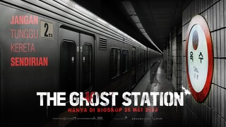 TRAILER THE GHOST STATION | JANGAN TUNGGU KERETA SENDIRIAN