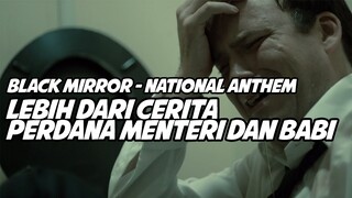 Bahas Episode The National Anthem - Black Mirror Indonesia