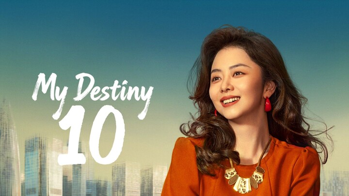 Mʏ Dᴇsᴛɪɴʏ | Eᴘɪsᴏᴅᴇ 10 - Eɴɢ sᴜʙ