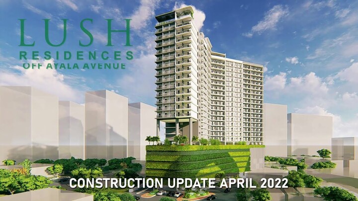 Lush Residences Construction Update as of April 2022