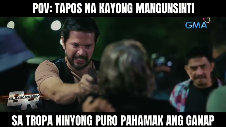 'Yung ayaw n'yo nang kunsintihin ang friend n'yong kapahamakan ang hanap! | Black Rider