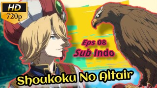 Shoukoku no altair EP 08 [Sub Indo]_HD270p