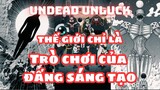 Khái Quát Về Thế Giới Trong Undead Unluck Trước Arc Ragnarok | UO Anime