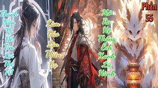 Thanh Niên Vì Để Tìm Lại Thê Tử Làm Đảo Lộn Thiên Hạ, Mở Ra Hệ Thống Ếch Xanh Lữ Hành Phần 55