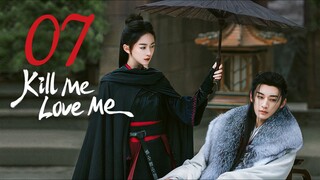 🇨🇳EP 7 | Kill Me Love Me (2O24) [EngSub]