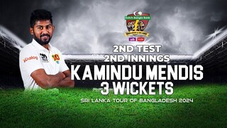 Kamindu Mendis's 3 Wickets Against Bangladesh  - 2nd Test - 2nd Innings