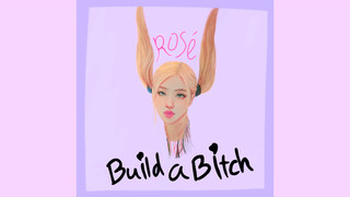 Build a Bi*ch - Rose Official Full Solo Version