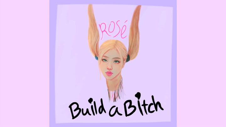Build a Bi*ch - Rose Official Full Solo Version