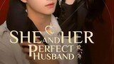 She and Her Perfect Husband *Ep.11