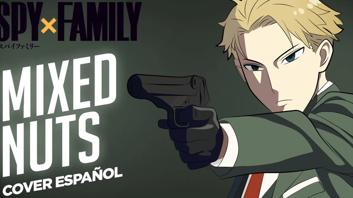 MIXED NUTS - Spy X Family OP เต็ม (ปก Español Latino) เดวิด เดลกาโด