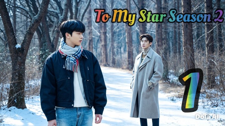 To My Star Season 2: Our Untold Stories (2022) EP1 English SUB