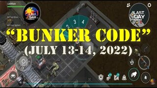 "BUNKER CODE JULY 13 & 14, 2022" - Last Day On Earth: Survival