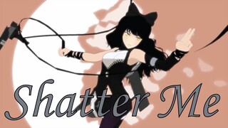 Shatter Me - RWBY AMV Redo