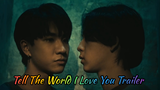 Tell The World I Love You Movie Trailer Premiere on January 27, 2022 on Thai. Cinema