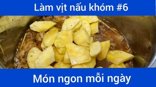 Làm vịt nấu khóm p6