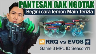 Ternyata BEGINI CARA LEMON MAIN TERIZLA. Ada yang bisa? | RRQ vs EVOS Game 3 MPL ID Season 11