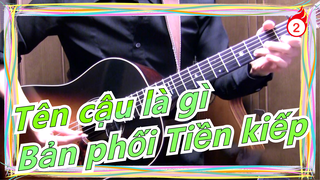 [Tên cậu là gì] Tiền kiếp (Bản phối Guitar)_2