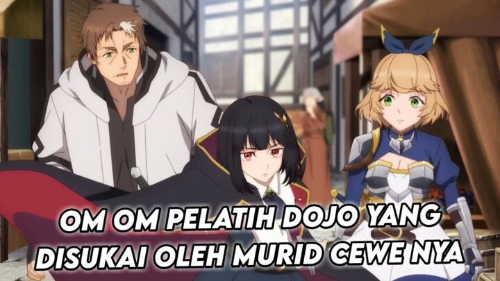 om om pelatih dojo disukai sama para murid cewe nya