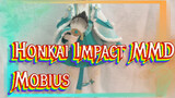 Honkai Impact MMD
Mobius