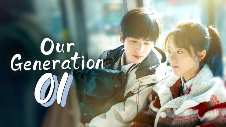 [Eng sub] Our Generation Episode 01
