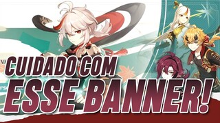 Cuidado com o BANNER do KAZUHA! Você pode fazer BESTEIRA se fizer isso! | Genshin Impact