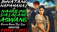 BINATANG NAPAMAHAL SA NAHULING DALAGANG ASWANG _ Kwentong Aswang _ True Story