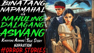 BINATANG NAPAMAHAL SA NAHULING DALAGANG ASWANG _ Kwentong Aswang _ True Story
