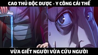 Cao Thủ Độc Dược Y Công Cái Thế Vừa G.i.ế.t Người Vừa Cứu Người | Trà Sữa Review