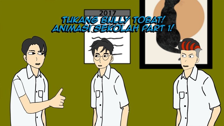 Tukang Bully Tobat Part 1! Animasi Sekolah