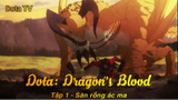 Dota Dragon's Blood Tập 1 - Săn rồng ác ma