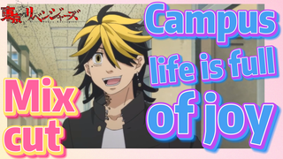 [Tokyo Revengers]  Mix cut | Campus life is full of joy