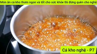 Món ăn cá kho thơm ngon và tốt cho sức khỏe thì đừng quên cho nghệ #7