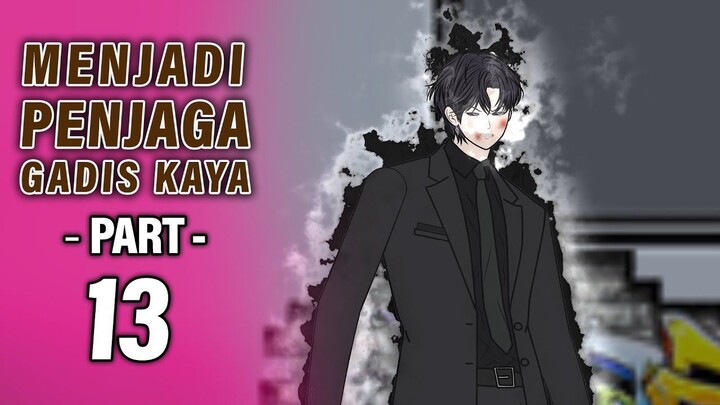 MENJADI PENJAGA GADIS KAYA PART 13 - Animasi Drama Series