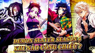 Demon Slayer Season 4 | Cuộc Huấn Luyện Trụ Cột Khi Nào Công Chiếu ?