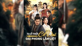Ta Ở Thời Cổ Đại Oai Phong Lẫm Liệt - I Am In Ancient Times, Majestic And Majestic