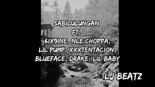 SABILULUNGAN FT. 6IX9INE, NLE CHOPPA, LIL PUMP, XXXTENTACION,BLUEFACE,DRAKE, LIL BABY 🗿🤙🏽