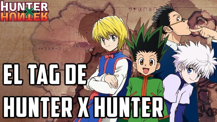 ¿QUE NO ME GUSTA DE HXH? | EL TAG DE HUNTER X HUNTER | el mundo de kaito