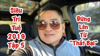 Siêu Trí Tuệ Việt Nam 2019 | Tập 5 Phạm Ngọc Bình | Đứng Lên Từ THẤT BẠI