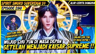 WUJUD KAISAR SUPREME CHU YUN DI MASA DEPAN | BAHAS ALUR CERITA DONGHUA SPIRIT SWORD SOVEREIGN #286