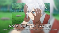 AMV Takumi Iruma-AMV Izure Saikyou no Renkitjutsushi-AMV Eddgy Style