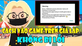 CÁCH VÀO PLAY TOGETHER TRÊN GIẢ LẬP PC KHÔNG BỊ LỖI