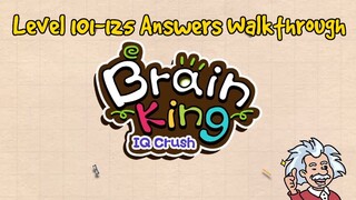 Brain King IQ CRUSH Level 101-125 Answers Walkthrough