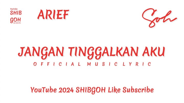 Arief - Jangan Tinggalkan Aku (Official Music Lyric)