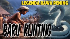 BARU KLINTING - CERITA RAKYAT