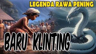 BARU KLINTING - CERITA RAKYAT