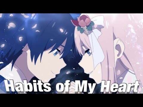 Darling in the Franxx AMV - Habits of My Heart